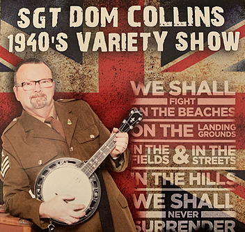 Sgt Dom Collins 1940s Variety Show Gallery Showcase
