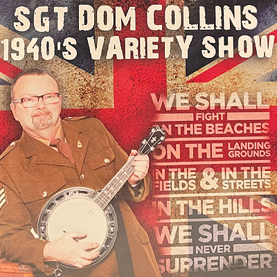 Sgt Dom Collins 1940s variety Show - CD DOM COLLINS - £6.50 + FREE P&P